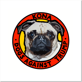 DOGS AGAINST TRUMP - KONA Posters and Art